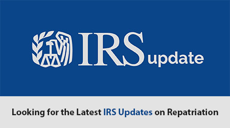 IRS Updates on Repatriation